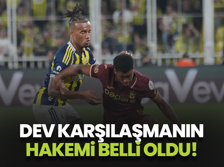 Trabzonspor-Fenerbahçe maçının hakemi açıklandı!