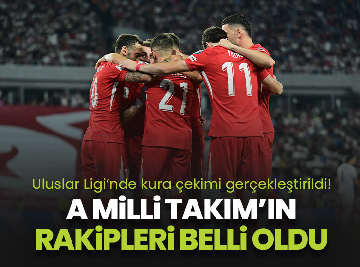 Türkiye'nin Uluslar Ligi'ndeki rakipleri belli oldu