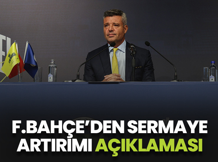 Fenerbahçe'den sermaye artırımı açıklaması