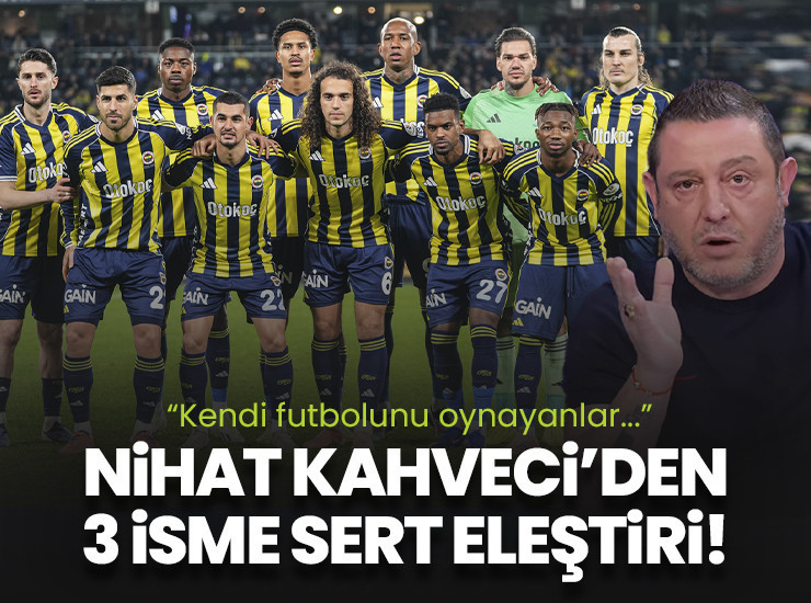 Nihat Kahveci'den 3 isme eleştiri: Kendi futbolunu oynayanlar...