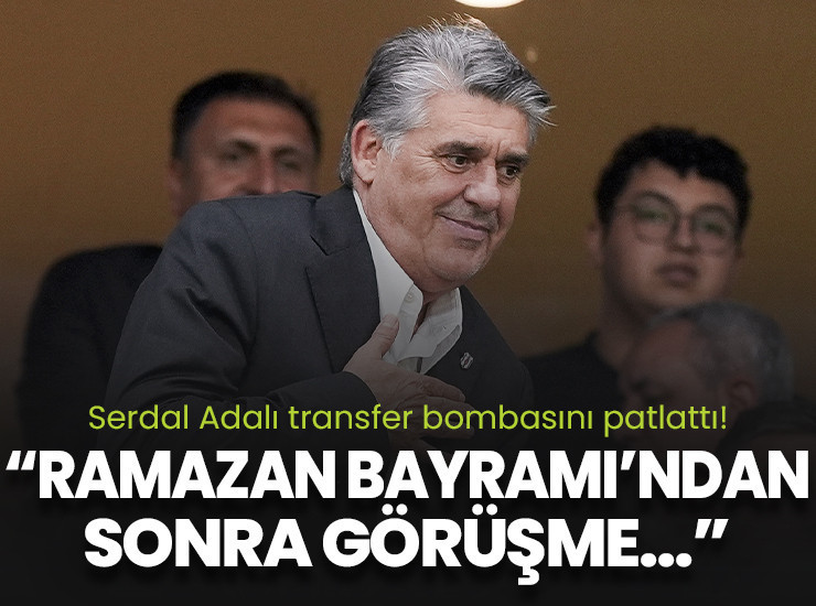 Serdal Adalı'dan transfer sözleri: Bayramdan sonra görüşme...
