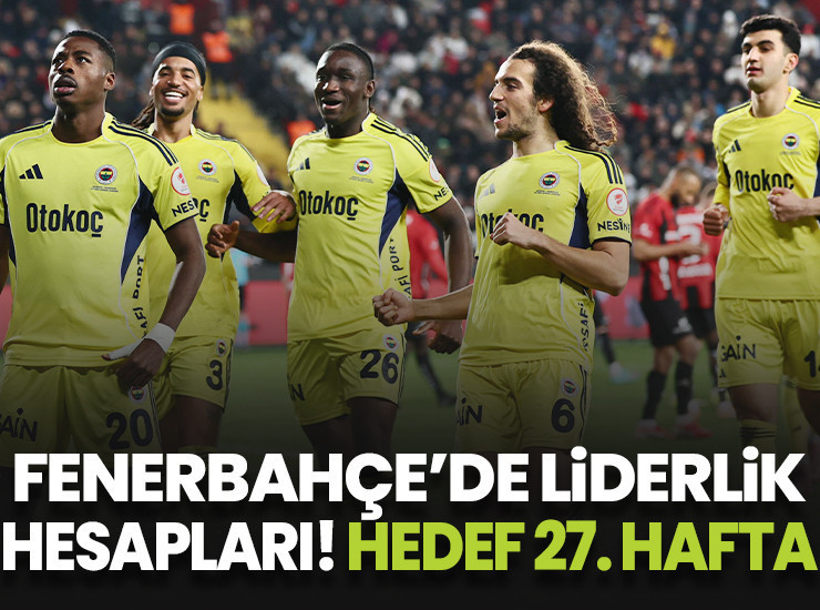 Fenerbahçe'de liderlik hesapları! Hedef 27. hafta