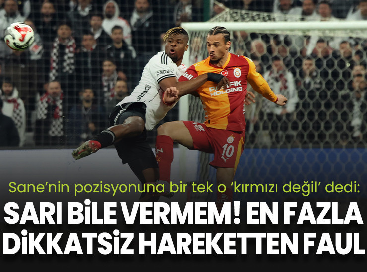 Beşiktaş-Galatasaray derbisinin hakem yorumları!