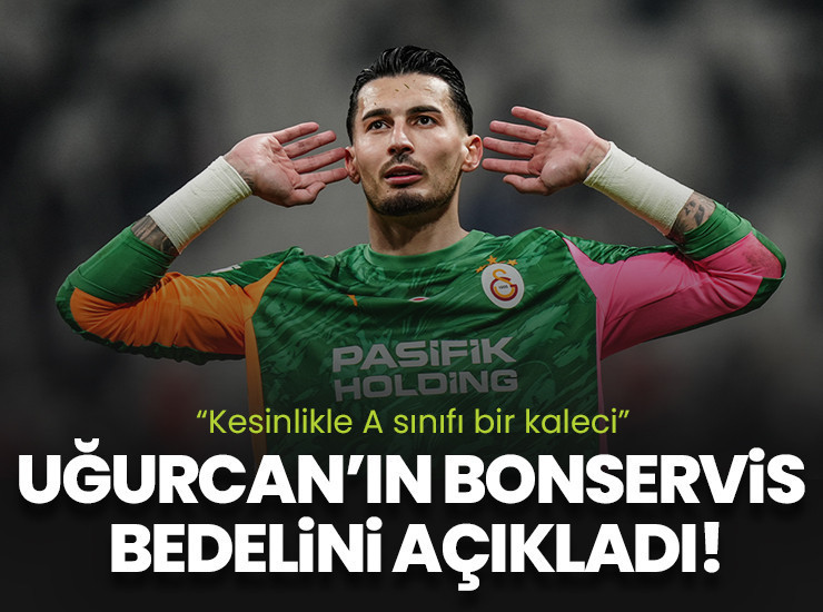 Uğurcan Çakır'ın bonservis bedelini açıkladı
