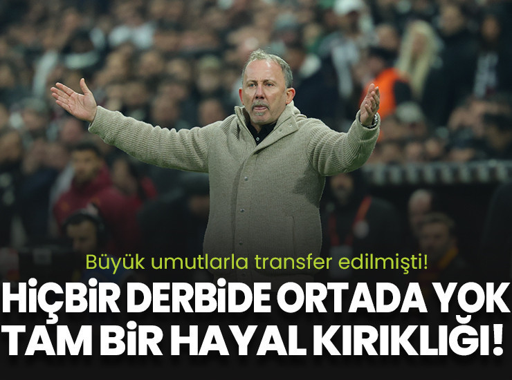 30 milyon euroya transfer edildi derbilerde ortada yok!
