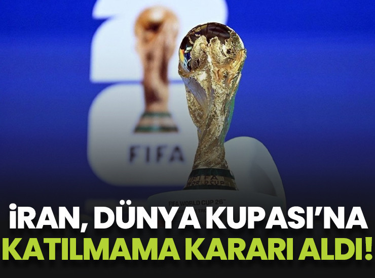 İran FIFA 2026 Dünya Kupası'na katılmama kararı aldı!
