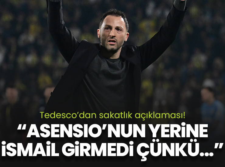 Tedesco: Asensio'nun sakatlığı sonrası İsmail girmedi çünkü...