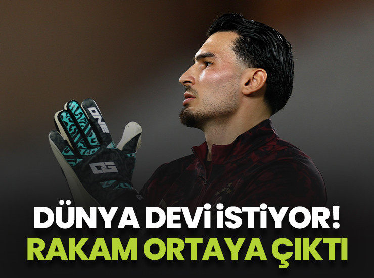 Dünya devi Uğurcan Çakır'ı istiyor! Rakam ortaya çıktı