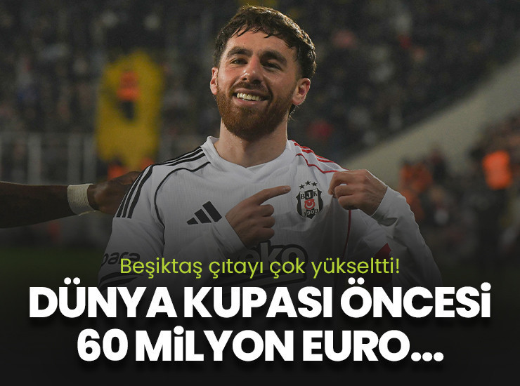 Beşiktaş'ın beklentisi 60 milyon euro! Dünya Kupası bekleniyor