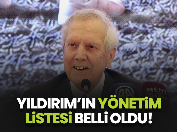 Aziz Yıldırım'ın yönetim kurulu listesi belli oldu