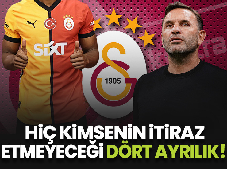 Galatasaray'da hiç kimsenin itiraz etmeyeceği 4 ayrılık!