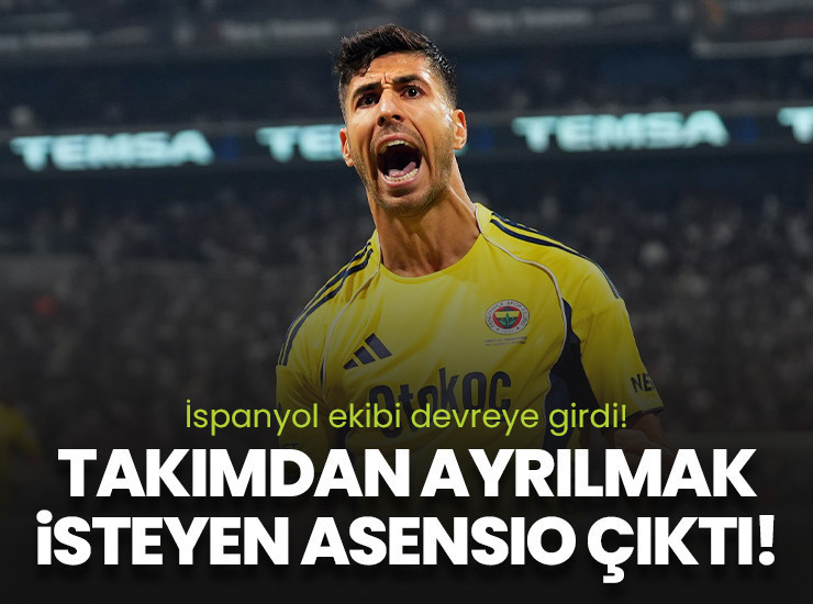 Aziz Yıldırım'ın "Ayrılmak istiyor" dediği yıldız Marco Asensio çıktı! Villarreal devreye girdi