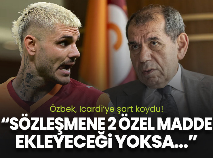 Özbek'ten Icardi'ye şart! "Sözleşmene 2 madde koyacağım yoksa..."