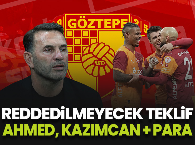 Galatasaray'dan Göztepe'ye: Ahmed Kutucu, Kazımcan Karataş + para