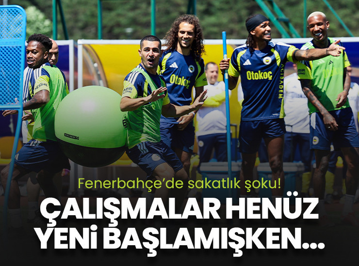 Fenerbahçe'de sakatlık şoku! Yeni sezon çalışmaları başlar başlamaz...