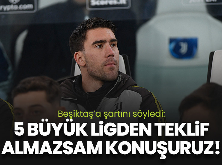 5 büyük ligden istediği teklifi almazsa Dusan Vlahovic Beşiktaş'ta