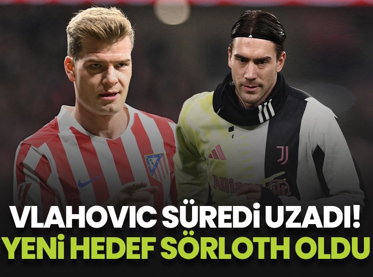 Vlahovic süreci uzadı! Yeni hedef Sörloth oldu