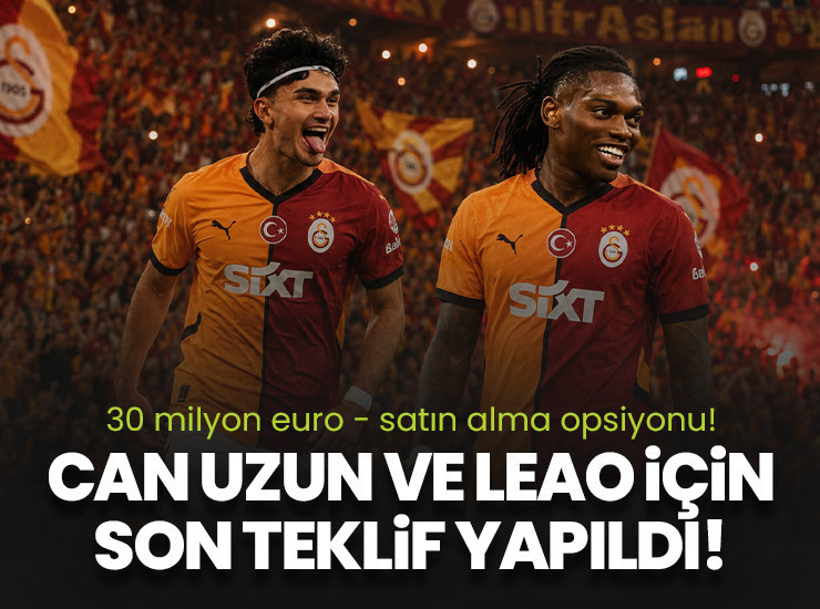 Galatasaray Leao ve Can Uzun için son teklifini yaptı