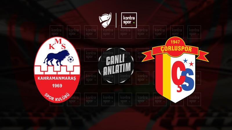 Kahramanmaraşspor - Çorluspor 1947 maçı ne zaman, saat kaçta ve hangi kanalda? (Ziraat Türkiye Kupası)