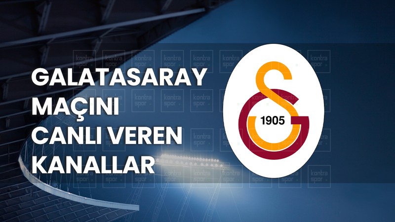 Galatasaray - Tottenham maçını canlı veren kanallar listesi