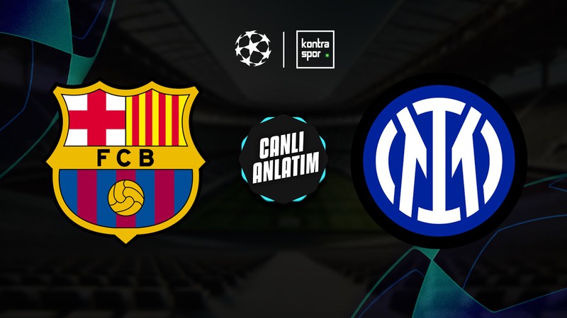 CANLI YAYIN | Barcelona - Inter (Şampiyonlar Ligi)