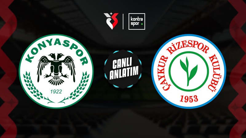 CANLI ANLATIM | Konyaspor-Çaykur Rizespor (Trendyol Süper Lig)