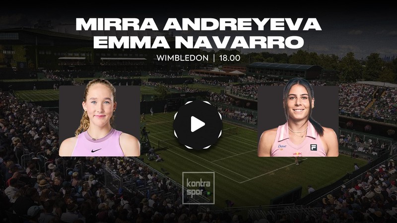 Mirra Andreyeva - Emma Navarro maçı ne zaman? Saat kaçta ve hangi kanalda? | Wimbledon 2025