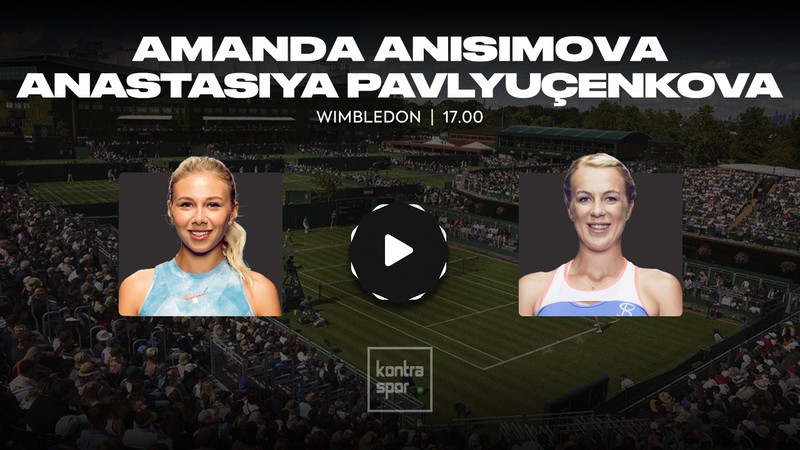 Amanda Anisimova - Anastasiya Pavlyuçenkova maçı ne zaman? Saat kaçta ve hangi kanalda? | Wimbledon 2025