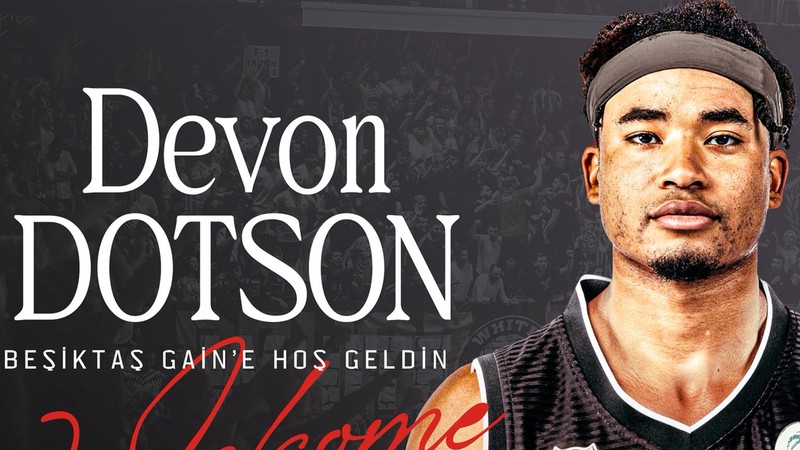 Beşiktaş GAİN Erkek Basketbol Takımı, Devon Dotson'ı kadrosuna kattı