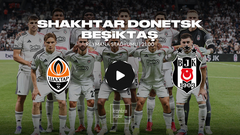 Shakhtar Donetsk Beşiktaş maçı canlı izle | Beşiktaş Avrupa Ligi ön eleme maçı hangi kanalda? BJK maçı saat kaçta?