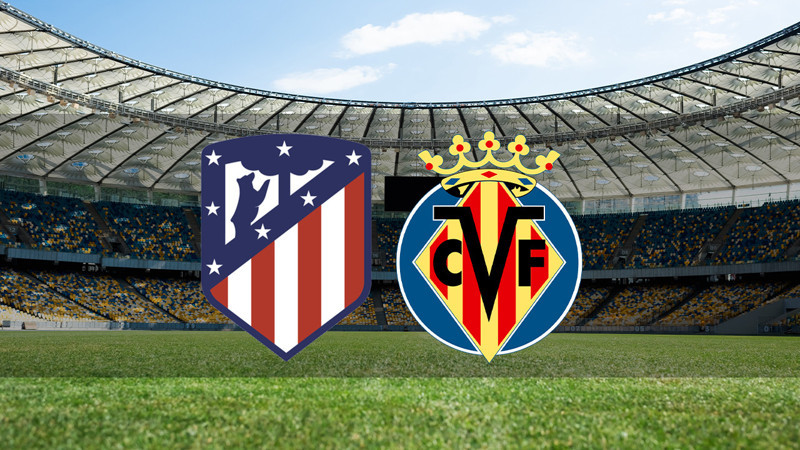 Atletico Madrid - Villarreal ne zaman? Saat kaçta ve hangi kanalda canlı yayınlanacak? | İspanya La Liga