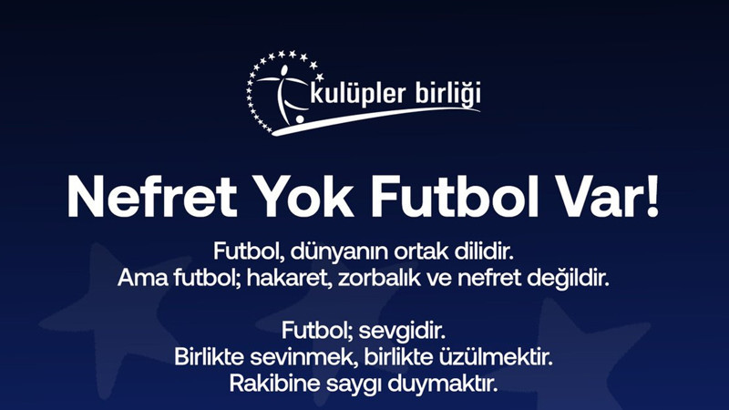 Süper Lig kulüplerinden 'Nefret yok, futbol var' mesajı