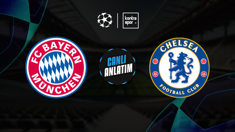 CANLI YAYIN | Bayern Münih - Chelsea