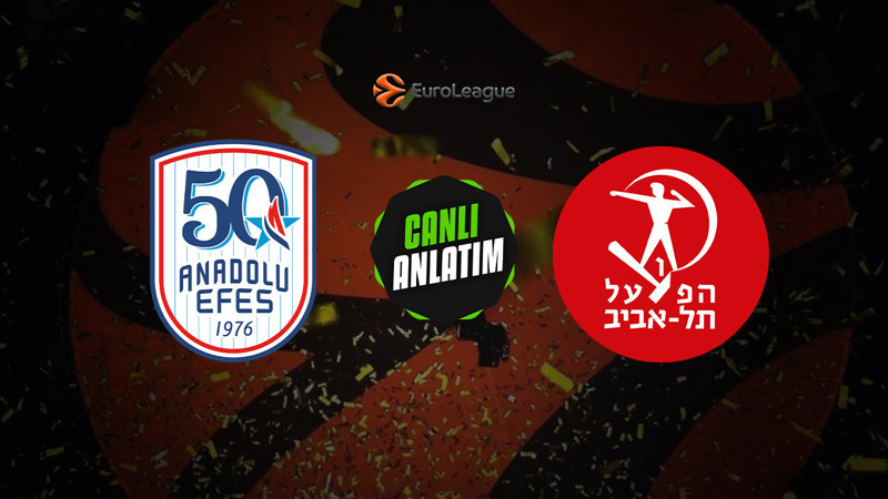 CANLI YAYIN | Anadolu Efes - Hapoel Tel Aviv (EuroLeague)