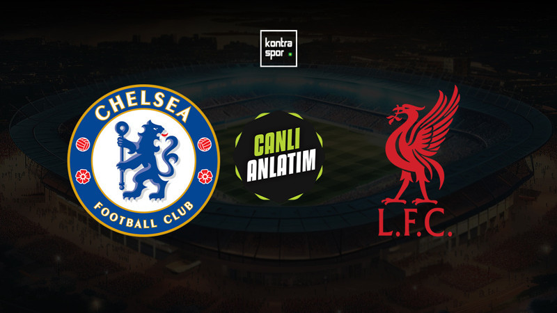 CANLI ANLATIM | Liverpool deplasmanda Chelsea'ye konuk oluyor