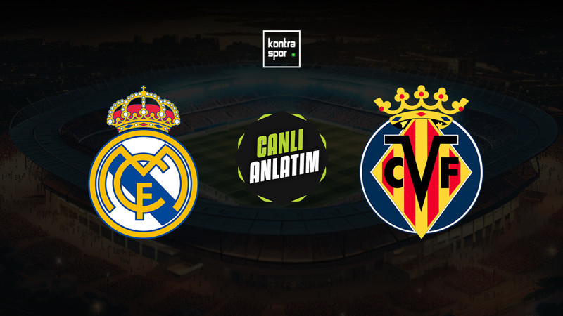 CANLI YAYIN | Real Madrid - Villarreal (LaLiga)