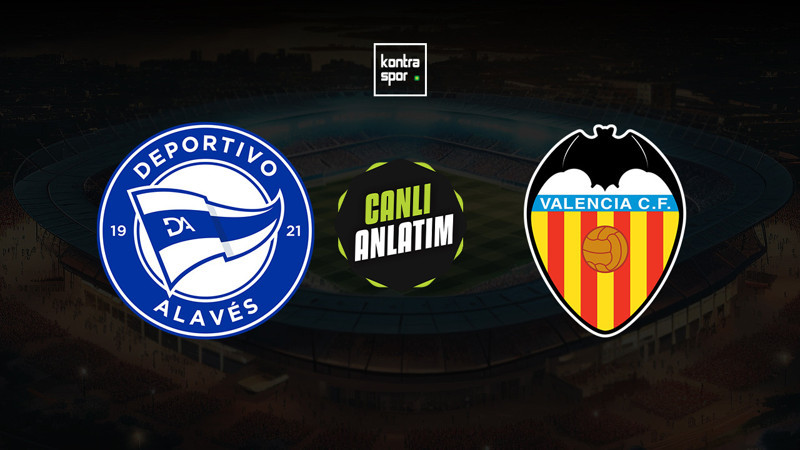 Deportivo Alaves - Valencia maçı ne zaman? Saat kaçta ve hangi kanalda canlı yayınlanacak? | İspanya La Liga