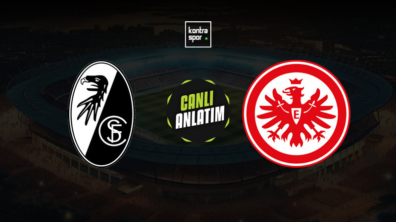 Freiburg - Eintracht Frankfurt maçı ne zaman? Saat kaçta ve hangi kanalda canlı yayınlanacak? | Almanya Bundesliga