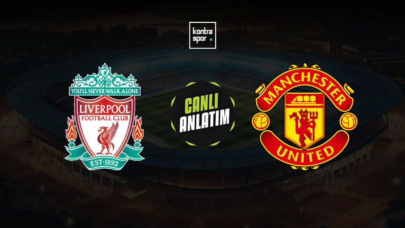 Liverpool - Manchester United maçı ne zaman? Saat kaçta ve hangi kanalda canlı yayınlanacak? | İngiltere Premier Lig