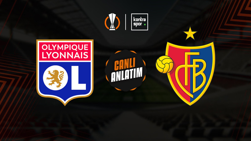 Lyon - Basel maçı ne zaman? Saat kaçta ve hangi kanalda canlı yayınlanacak? | UEFA Avrupa Ligi