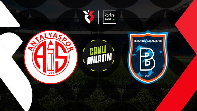 Antalyaspor - Başakşehir maçı ne zaman? Saat kaçta ve hangi kanalda canlı yayınlanacak? | Trendyol Süper Lig