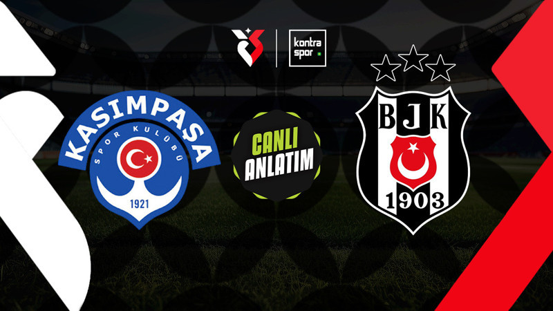 CANLI 🔴 | Kasımpaşa - Beşiktaş maçı ne zaman? Saat kaçta ve hangi kanalda canlı yayınlanacak? (Trendyol Süper Lig)