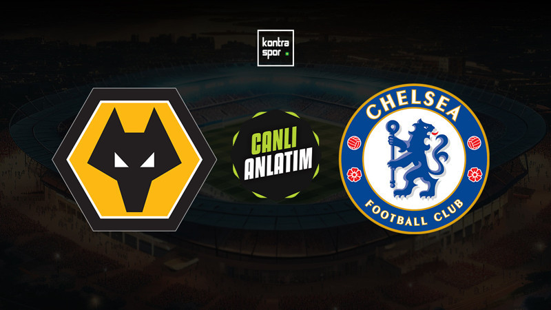 Wolverhampton - Chelsea maçı ne zaman? Saat kaçta ve hangi kanalda canlı yayınlanacak? | İngiltere Lig Kupası