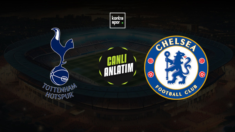 Tottenham - Chelsea maçı ne zaman? Saat kaçta ve hangi kanalda canlı yayınlanacak? | İngiltere Premier Lig
