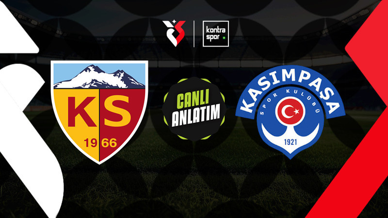 CANLI ANLATIM | Kayserispor-Kasımpaşa (Trendyol Süper Lig)