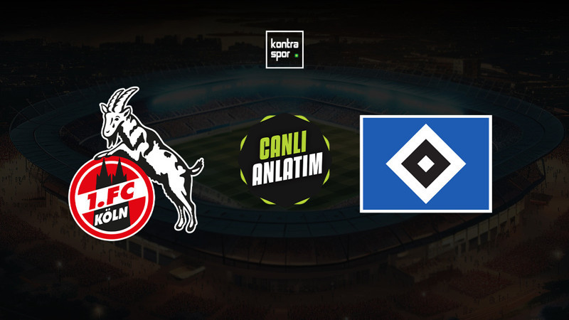 Köln - Hamburg maçı ne zaman? Saat kaçta ve hangi kanalda canlı yayınlanacak? | Almanya Bundesliga