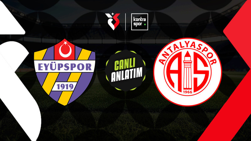 Eyüpspor - Antalyaspor maçı ne zaman? Saat kaçta ve hangi kanalda canlı yayınlanacak? | Trendyol Süper Lig