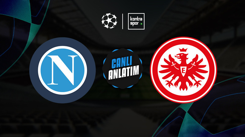 UEFA ŞAMPİYONLAR LİGİ: Napoli - Eintracht Frankfurt maçı ne zaman? Saat kaçta? Hangi kanalda?