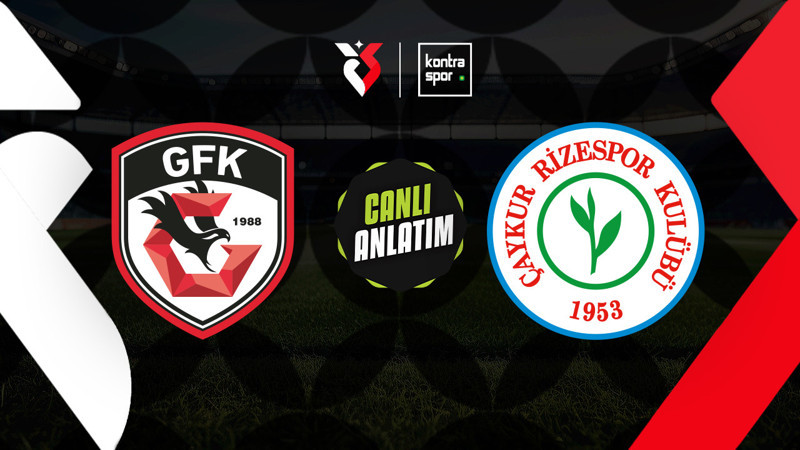 CANLI ANLATIM | Gaziantep FK ile Çaykur Rizespor kozlarını paylaşıyor