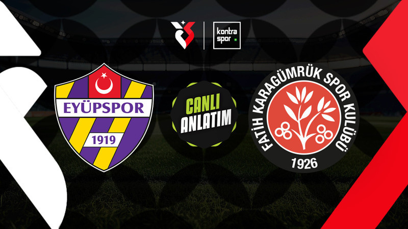 CANLI ANLATIM | Eyüpspor ile Fatih Karagümrük karşı karşıya geliyor!